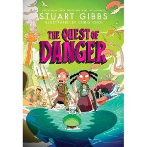 The Quest of Danger -- Stuart Gibbs